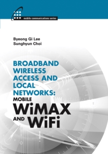 Broadband Wireless Access & Local Networks : Mobile WiMAX and WiFi