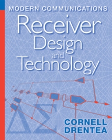 Modern Communications Receiver Design and Technology