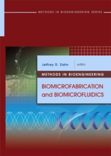 Methods in Bioengineering : Biomicrofabrication and Biomicrofluidics