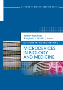 Methods in Bioengineering : Microdevices in Biology and Medicine