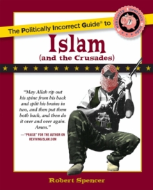 Politically Incorrect Guide to Islam (And the Crusades)