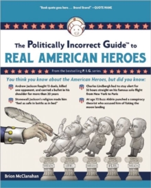 The Politically Incorrect Guide to Real American Heroes, Paperback Book The Politically Incorrect Guide to Real American Heroes, Paperback Book