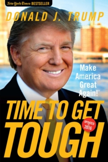 Time to Get Tough : Make America Great Again!