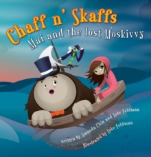 Chaff n' Skaffs : Mai and the lost Moskivvy