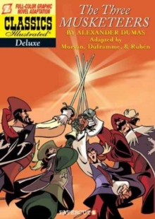Classics Illustrated Deluxe #6: The Three Musketeers, Hardback Book Classics Illustrated Deluxe #6: The Three Musketeers, Hardback Book