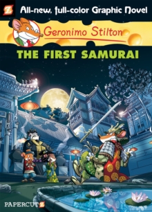 Geronimo Stilton Graphic Novels Vol. 12 : The First Samurai