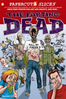 Papercutz Slices #5: The Farting Dead, Hardback Book Papercutz Slices #5: The Farting Dead, Hardback Book
