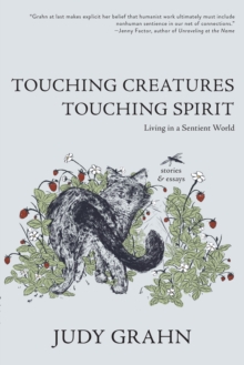 Touching Creatures, Touching Spirit : Living in a Sentient World