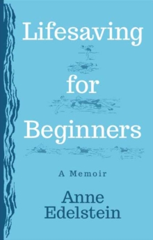 Lifesaving for Beginners : A Memoir