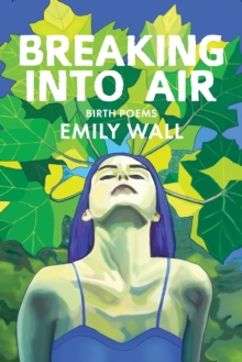 Breaking into Air : Birth Poems