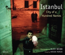 Alex Webb: Istanbul : City of a Hundred Names, Hardback Book Alex Webb: Istanbul : City of a Hundred Names, Hardback Book
