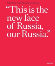 The Sochi Project: An Atlas of War and Tourism in the Caucasus, Hardback Book The Sochi Project: An Atlas of War and Tourism in the Caucasus, Hardback Book