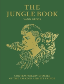 The Jungle Book : Contemporary Stories of the Amazon and Its Fringe, Hardback Book The Jungle Book : Contemporary Stories of the Amazon and Its Fringe, Hardback Book