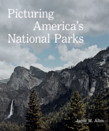 Picturing America's National Parks, Hardback Book Picturing America's National Parks, Hardback Book