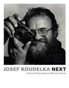 Josef Koudelka: Next : A Visual Biography by Melissa Harris