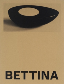 Bettina : Photographs and works by Bettina Grossman