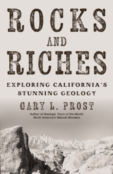 Rocks and Riches : Exploring California's Stunning Geology