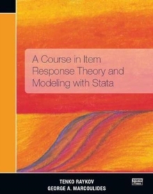 A Course in Item Response Theory and Modeling with Stata, Paperback / softback Book A Course in Item Response Theory and Modeling with Stata, Paperback / softback Book