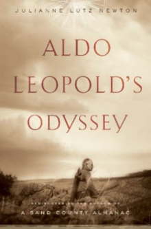 Aldo Leopold's Odyssey : Rediscovering the Author of A Sand County Almanac, Hardback Book Aldo Leopold's Odyssey : Rediscovering the Author of A Sand County Almanac, Hardback Book