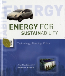 Energy for Sustainability : Technology, Planning, Policy, Hardback Book Energy for Sustainability : Technology, Planning, Policy, Hardback Book