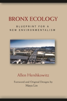 Bronx Ecology : Blueprint for a New Environmentalism