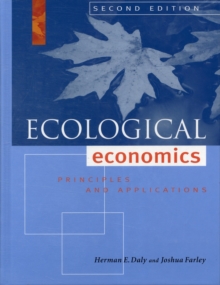 Ecological Economics, Second Edition : Principles and Applications