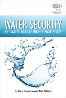 Water Security : The Water-Food-Energy-Climate Nexus, Hardback Book Water Security : The Water-Food-Energy-Climate Nexus, Hardback Book