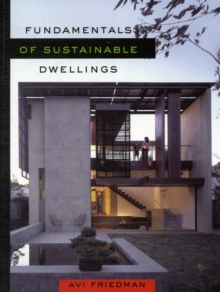 Fundamentals of Sustainable Dwellings, Paperback / softback Book Fundamentals of Sustainable Dwellings, Paperback / softback Book