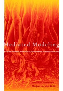 Mediated Modeling : A System Dynamics Approach To Environmental Consensus Building