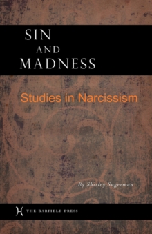 Sin and Madness : Studies in Narcissism