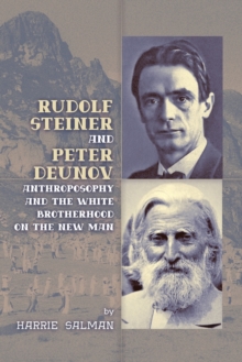 Rudolf Steiner and Peter Deunov : Anthroposophy and The White Brotherhood on The New Man