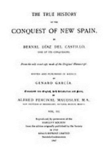 The True History of the Conquest of New Spain, Volume 3, Hardback Book The True History of the Conquest of New Spain, Volume 3, Hardback Book