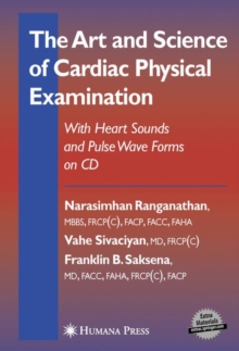 The Art and Science of Cardiac Physical Examination : With Heart Sounds and Pulse Wave Forms on CD