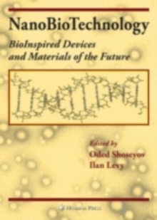 NanoBioTechnology : BioInspired Devices and Materials of the Future