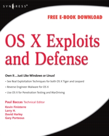 OS X Exploits and Defense : Own it...Just Like Windows or Linux!, Paperback / softback Book OS X Exploits and Defense : Own it...Just Like Windows or Linux!, Paperback / softback Book