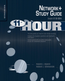 Eleventh Hour Network+ : Exam N10-004 Study Guide, Paperback / softback Book Eleventh Hour Network+ : Exam N10-004 Study Guide, Paperback / softback Book
