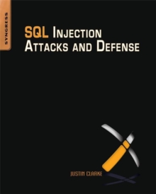 SQL Injection Attacks and Defense, Paperback Book SQL Injection Attacks and Defense, Paperback Book