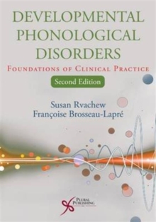 Developmental Phonological Disorders : Foundations of Clinical Practice, Paperback Book Developmental Phonological Disorders : Foundations of Clinical Practice, Paperback Book