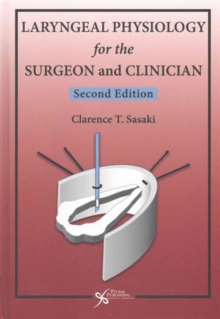 Laryngeal Physiology for the Surgeon and Clinician, Hardback Book Laryngeal Physiology for the Surgeon and Clinician, Hardback Book