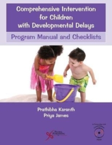 Comprehensive Intervention for Children with Developmental Delays : Program Manual and Checklists, Paperback / softback Book Comprehensive Intervention for Children with Developmental Delays : Program Manual and Checklists, Paperback / softback Book