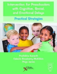 Intervention for Preschoolers with Cognitive, Social, and Emotional Delays : Practical Strategies, Paperback / softback Book Intervention for Preschoolers with Cognitive, Social, and Emotional Delays : Practical Strategies, Paperback / softback Book