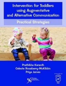 Intervention for Toddlers Using Augmentative and Alternative Communication : Practical Strategies, Paperback / softback Book Intervention for Toddlers Using Augmentative and Alternative Communication : Practical Strategies, Paperback / softback Book