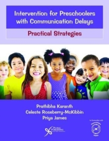 Intervention for Preschoolers with Communication Delays : Practical Strategies, Paperback / softback Book Intervention for Preschoolers with Communication Delays : Practical Strategies, Paperback / softback Book