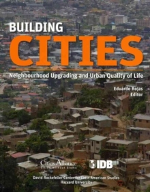 Building Cities - Neighbourhood Upgrading and Urban Quality of Life, Paperback / softback Book Building Cities - Neighbourhood Upgrading and Urban Quality of Life, Paperback / softback Book