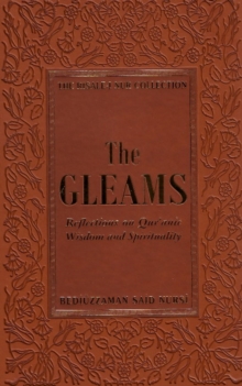 The Gleams : Reflections on Qur'anic Wisdom and Spirituality