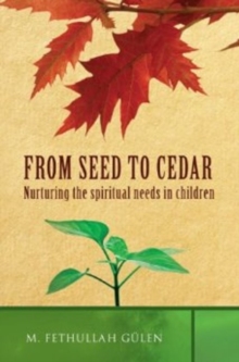 From Seed to Cedar : Nurturing the Spiritual Needs in Children, Paperback / softback Book From Seed to Cedar : Nurturing the Spiritual Needs in Children, Paperback / softback Book