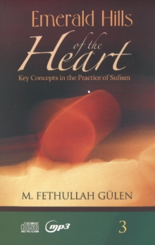 Emerald Hills of the Heart 3 : Key Consepts of Sufism Vol. 3, CD-Audio Book Emerald Hills of the Heart 3 : Key Consepts of Sufism Vol. 3, CD-Audio Book