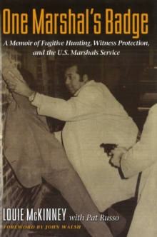 One Marshal's Badge : A Memoir of Fugitive Hunting, Witness Protection, and the U.S. Marshals Service, Hardback Book One Marshal's Badge : A Memoir of Fugitive Hunting, Witness Protection, and the U.S. Marshals Service, Hardback Book