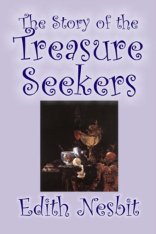 The Story of the Treasure Seekers, Hardback Book The Story of the Treasure Seekers, Hardback Book