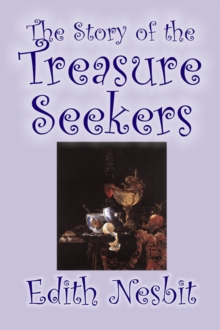 The Story of the Treasure Seekers, Paperback / softback Book The Story of the Treasure Seekers, Paperback / softback Book